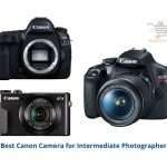 Best Canon Camera for Intermediate Photographer