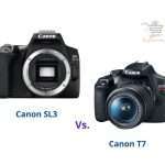 Canon T7 vs SL3